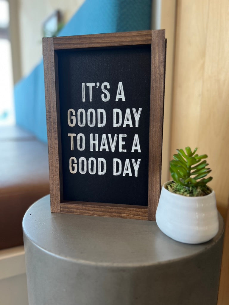 It's a Good Day to Have a Good Day