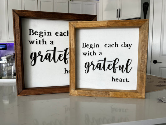 Begin each day sign