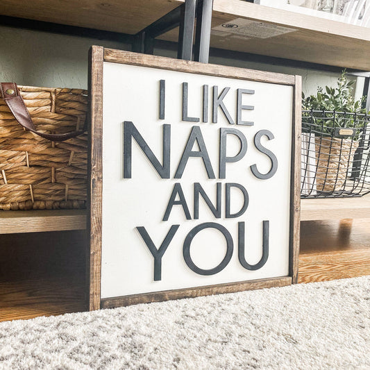 I Like Naps and You Laser Wood Sign: 12x12 / Dark Walnut