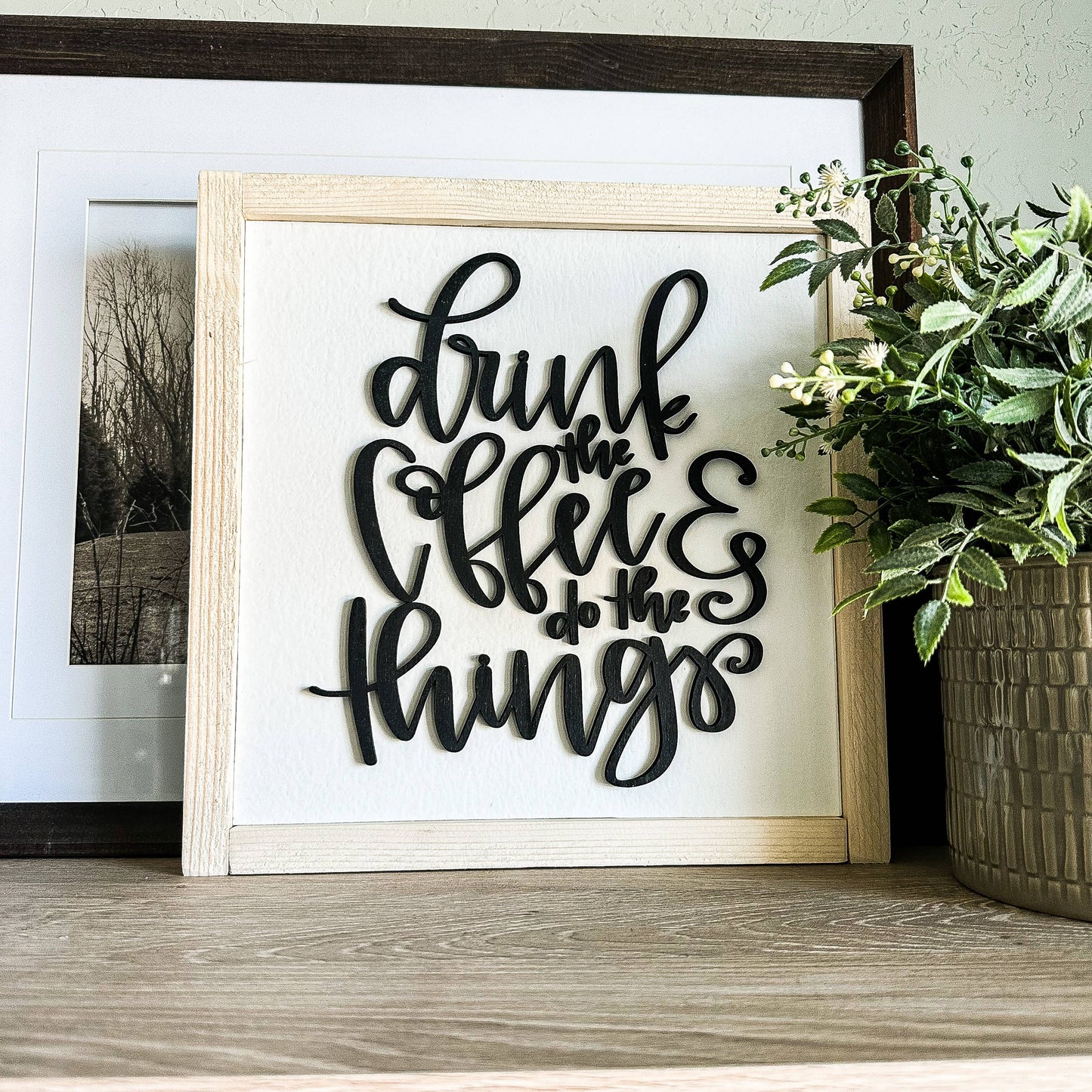 Drink the Coffee Do the Things Wood Sign: 12x12 / Classic Gray