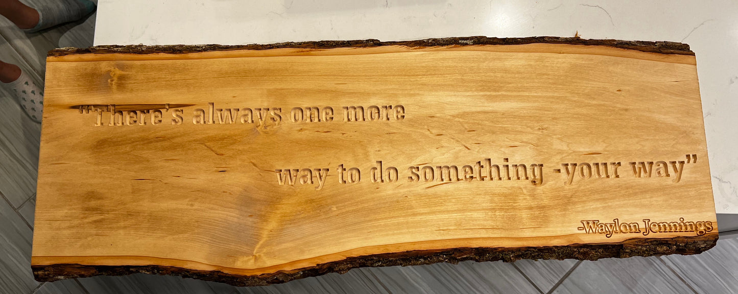 Quote Engraved on Live Edge