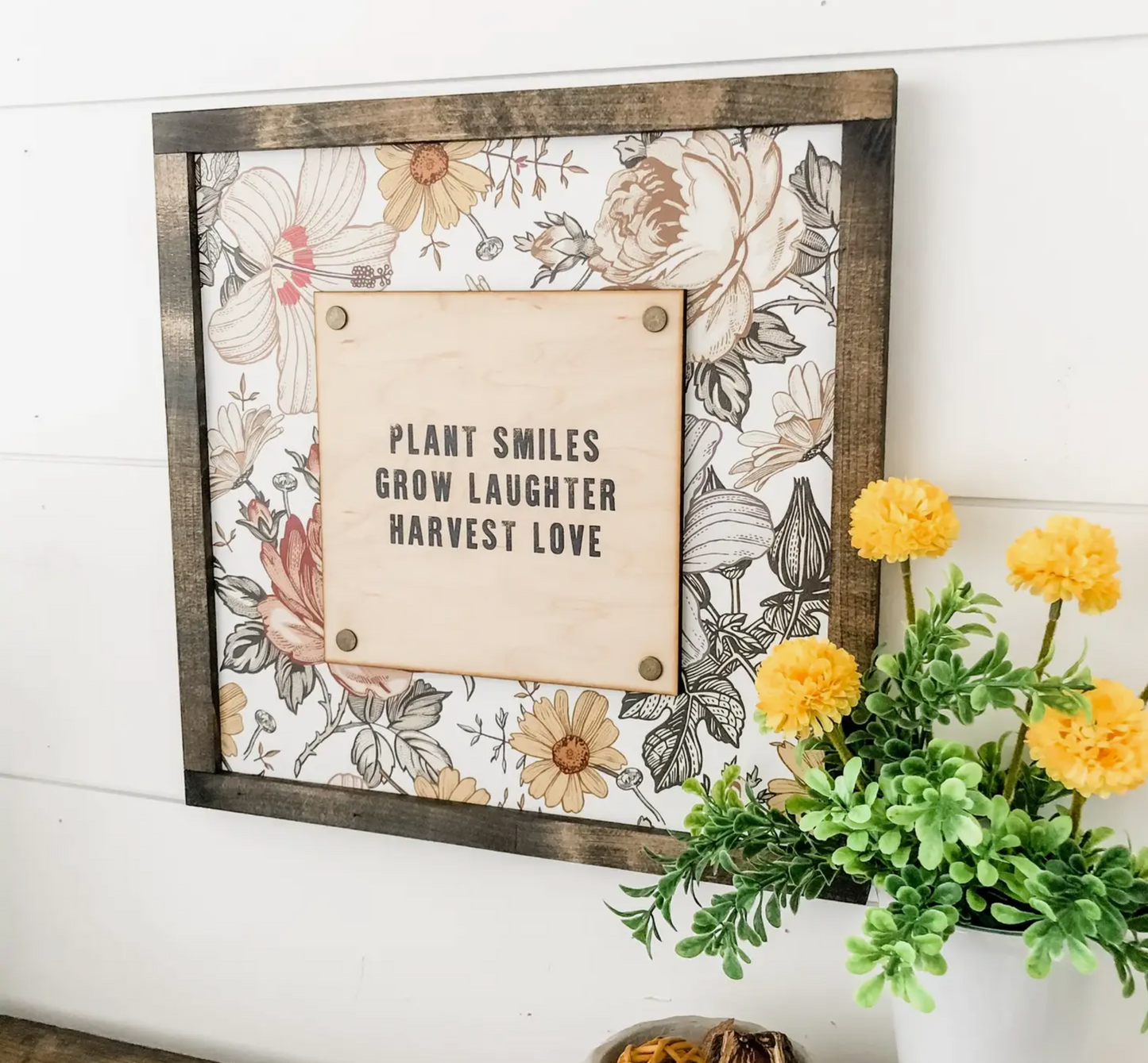 Plant Smiles, Grow Laughter, Harvest Love Sign